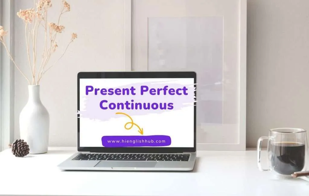 Present perfect continuous tense